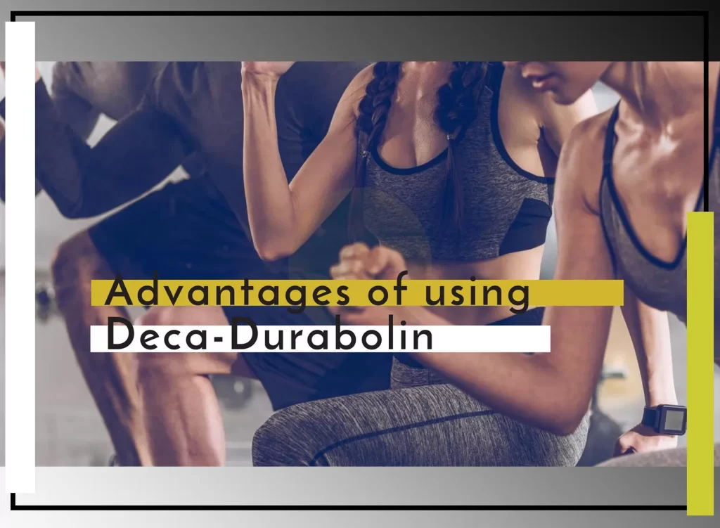 Deca-Durabolin Advantages