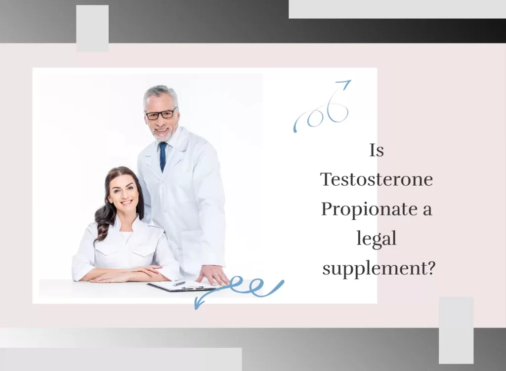 Is Testosterone Propionate legal