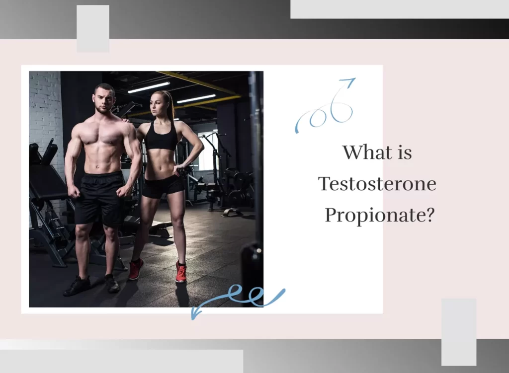 What is Testosterone Propionate