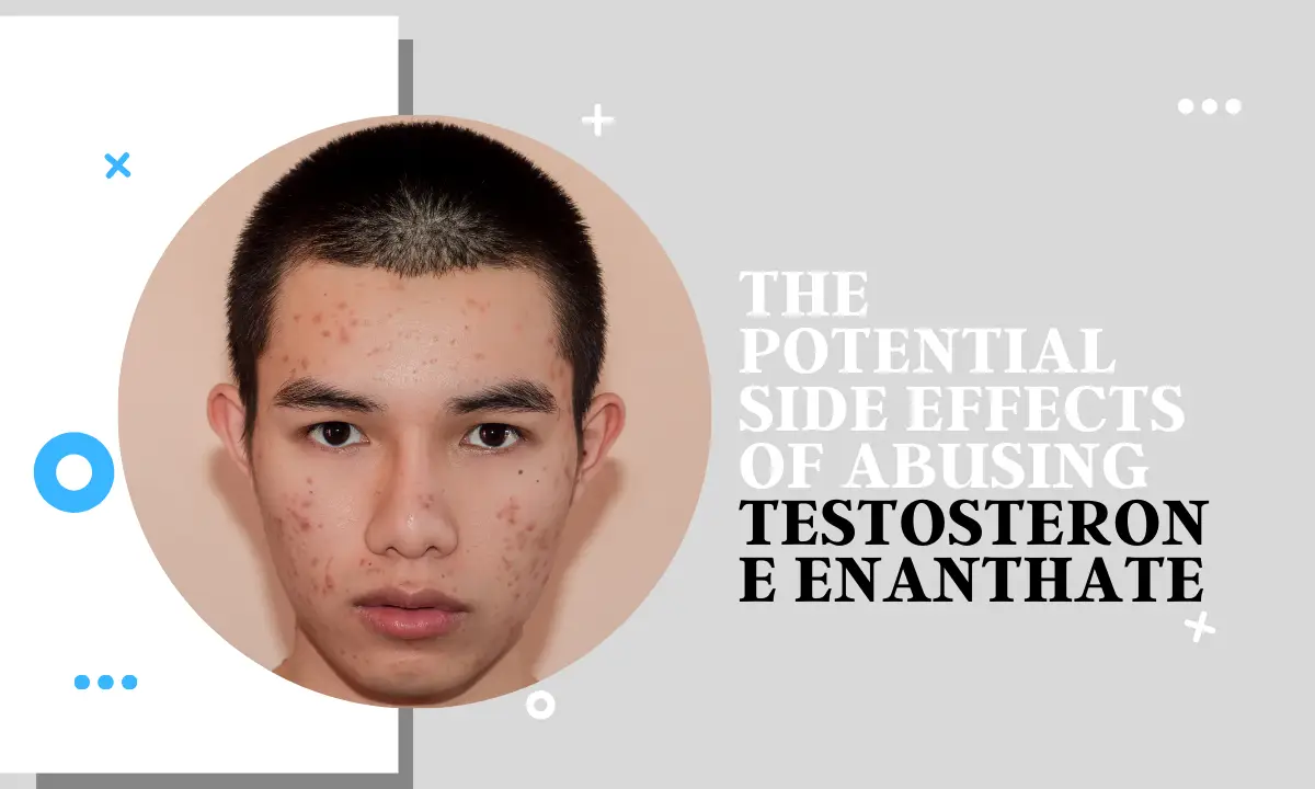 The positive effects of using Testosterone Enanthate